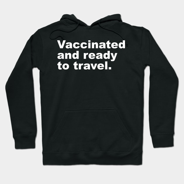 Vaccinated And Ready To Travel Hoodie by Lasso Print